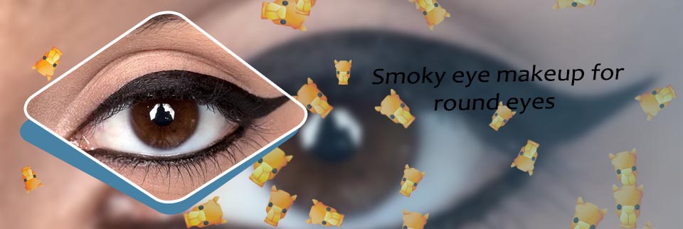 Eye makeup for round eyes