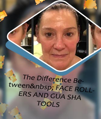 Gua sha and jade roller before and after